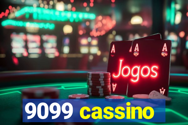 9099 cassino